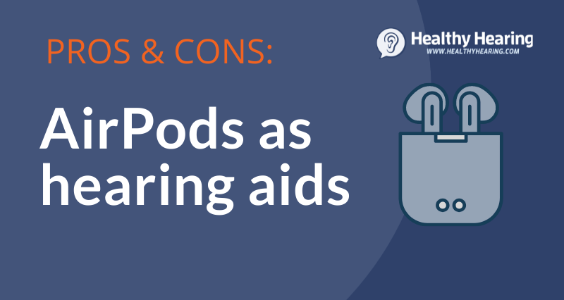 Infographic: pros and cons of wearing Apple AirPods Pro 2 as hearing aids. 