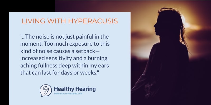 A quote about what it's like to have hyperacusis, or severe noise sensitivity. 