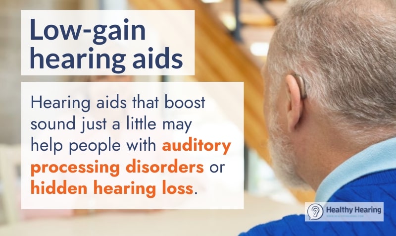 Infographic: "Low-gain hearing aids: Hearing aids that boost sound just a little may help people with auditory processing disorders or hidden hearing loss."