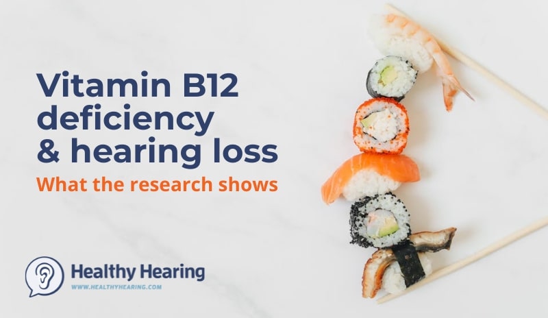 Infographic: Vitamin B12 deficiency and hearing loss: What the research shows